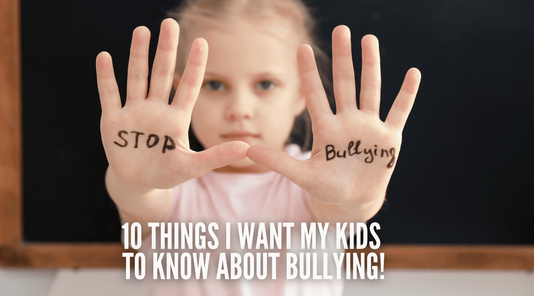 10 Things I Want My Kids to Know About Bullying! - Social Seeds